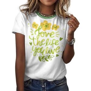tshirt  with quotations -love the life you live - in pure cotton