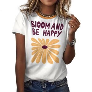tshirt  with quotations - Bloom And Be Happy- in pure cotton
