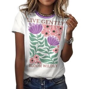 tshirt  with quotations - Live gently bloom wildly- in pure cotton